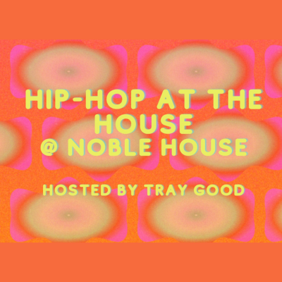 Hip Hop @ The House w/ Tray Good