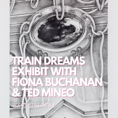 Train Dreams featuring the work of Fiona Buchanan and Ted Mineo