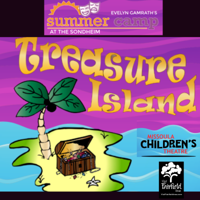 Evelyn Gamrath’s Summer Camp: Missoula Children’s Theatre and Treasure Island!